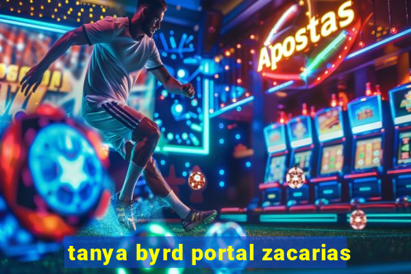 tanya byrd portal zacarias